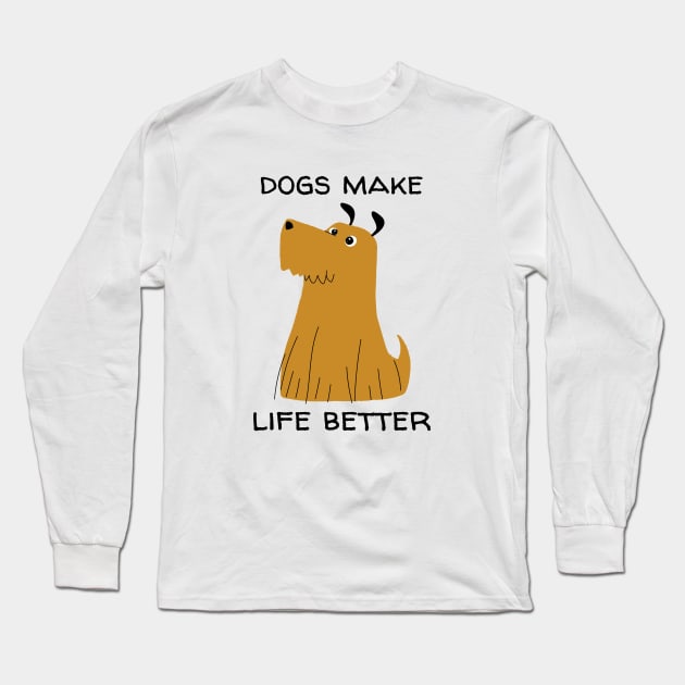 Dogs Make Life Better Long Sleeve T-Shirt by MONMON-75